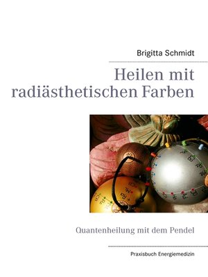 cover image of Heilen mit radiästhetischen Farben